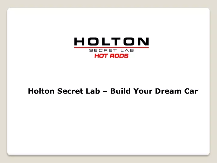 holton secret lab build your dream car