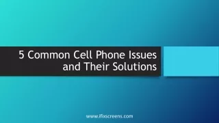 5 Common Cell Phone Issues and Their Solutions