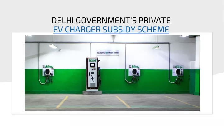 delhi government s private ev charger subsidy scheme