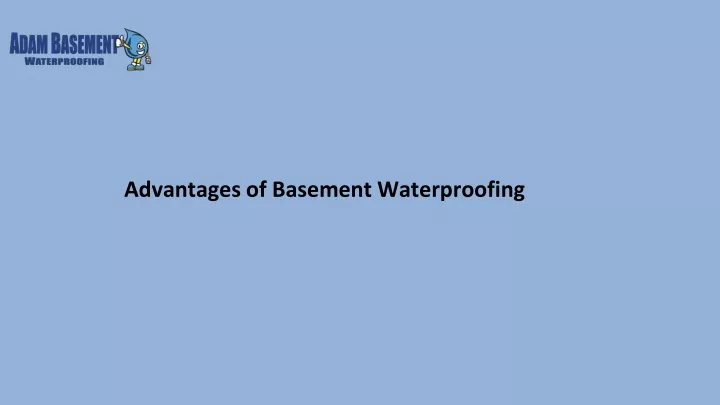 Ppt Advantages Of Basement Waterproofing Powerpoint Presentation Free Download Id11198383 9333