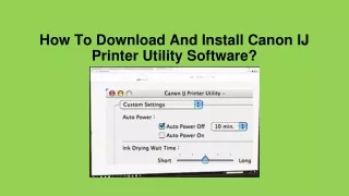 How To Download And Install Canon IJ Printer Utility Software?