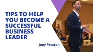 Tips to Help You Become a Successful Business Leader - Joey Preston
