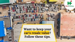 want to keep your car s resale value follow these tips