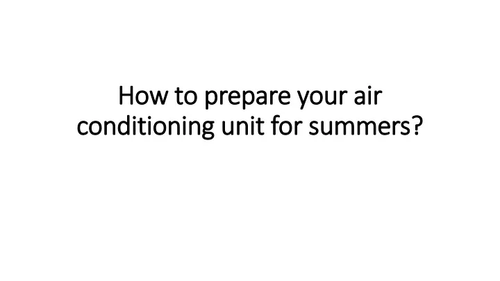 how to prepare your air conditioning unit for summers