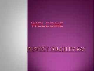 perfect touch by kay
