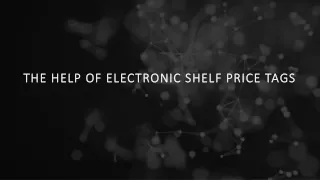 the help of electronic shelf price tags