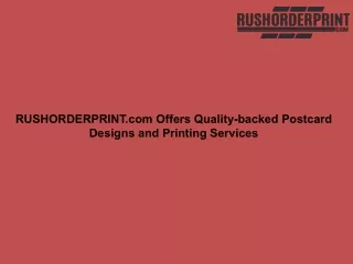 RUSHORDERPRINT.com Offers Quality-backed Postcard Designs and Printing Services