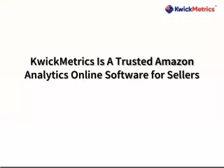 kwickmetrics is a trusted amazon analytics online