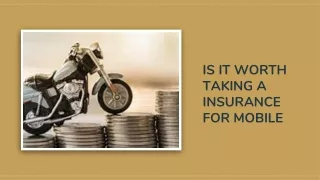 IS IT WORTH TAKING A INSURANCE FOR MOBILE