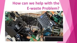 how can we help with the e waste problem