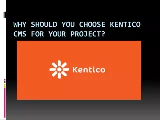 why should you choose kentico cms for your project