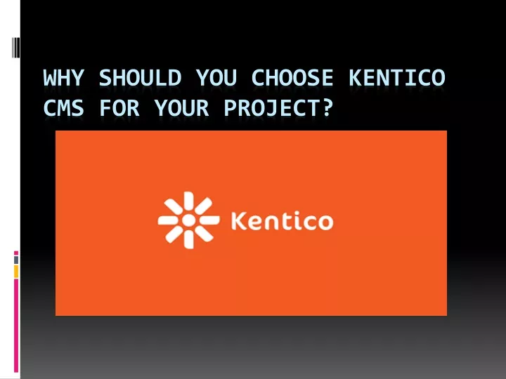 why should you choose kentico cms for your project