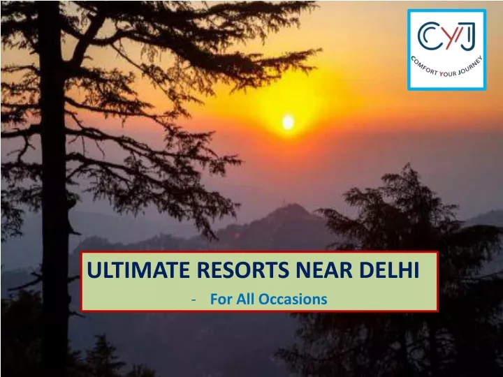 ultimate resorts near delhi for all occasions