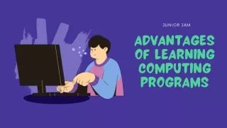 Advantages of Learning Computing Programs