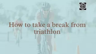 how to take a break from triathlon