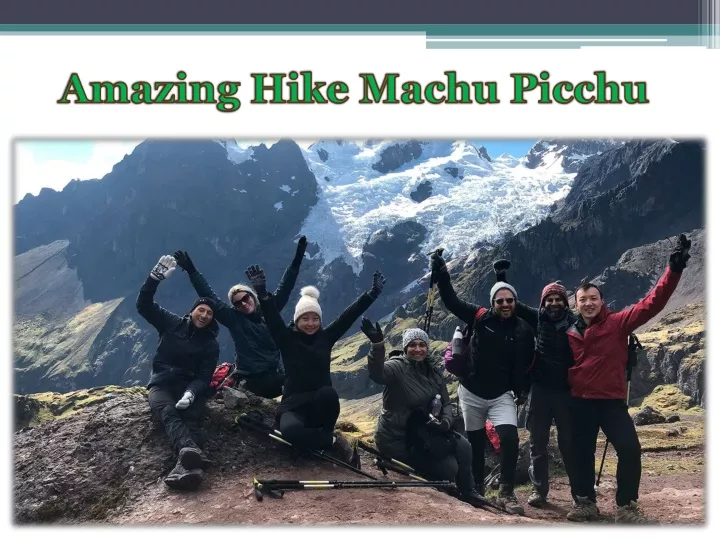 amazing hike machu picchu