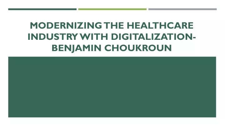 modernizing the healthcare industry with digitalization benjamin choukroun