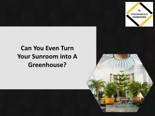 can you even turn your sunroom into a greenhouse