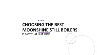Choosing the Best Moonshine Still Boilers Is Easy that Last Long