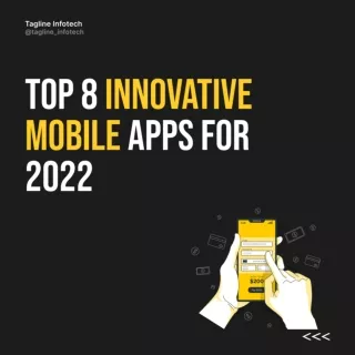 Top 8 Innovative Mobile Apps for 2022