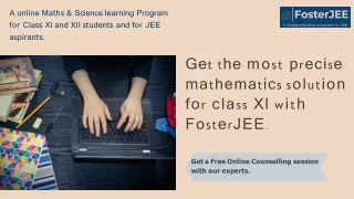 Get the most precise mathematics solution for class XI with FosterJEE.