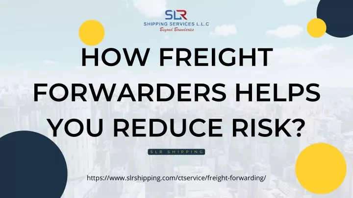 PPT - How Freight Forwarders helps you Reduce Risk PowerPoint ...