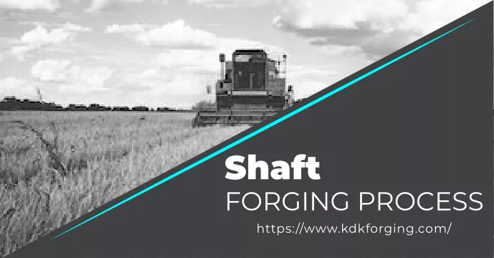 shaft forging process