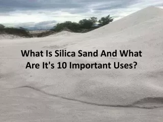 Few instances of silica sand utilized in various places