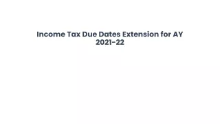 Income Tax Due Dates Extension for AY 2021-22