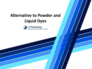 Alternative to Powder and Liquid Dyes