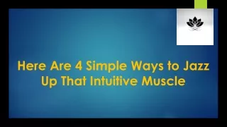 Here Are 4 Simple Ways to Jazz Up That Intuitive Muscle