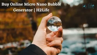 Buy Online Micro Nano Bubble Generator  H2Life