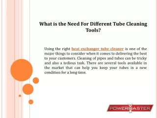 what is the need for different tube cleaning tools