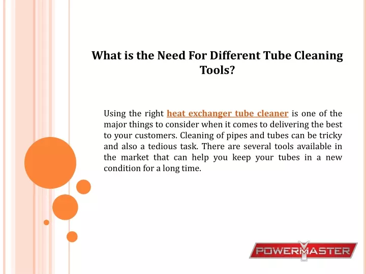 what is the need for different tube cleaning tools