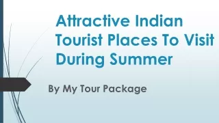 Attractive Indian Tourist Places To Visit During Summer