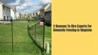 2 Reasons To Hire Experts For Domestic Fencing In Kingston