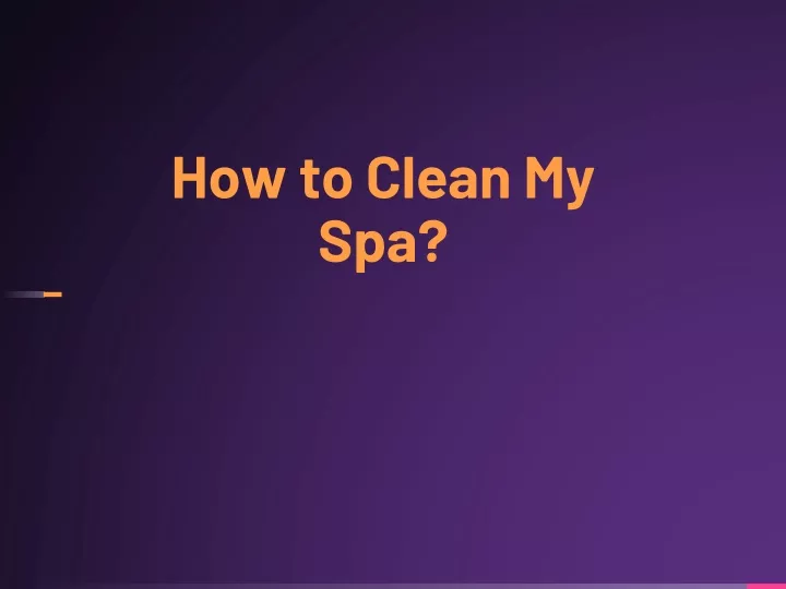 how to clean my spa