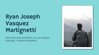 Ryan Joseph Vasquez Martignetti - Motivational quotes