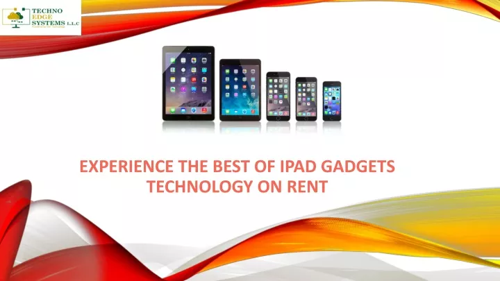 experience the best of ipad gadgets technology on rent