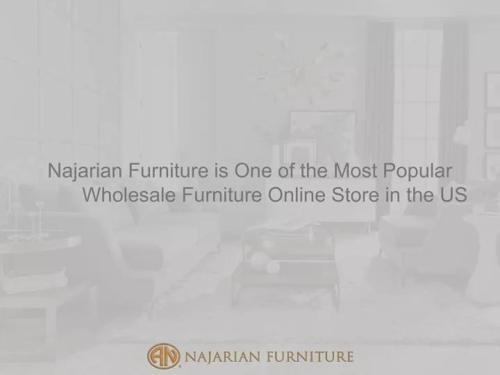 najarian furniture is one of the most popular
