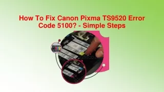 How To Fix Canon Pixma TS9520 Error Code 5100? - Simple Steps