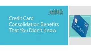 Credit Card Consolidation Benefits That You Didn't Know