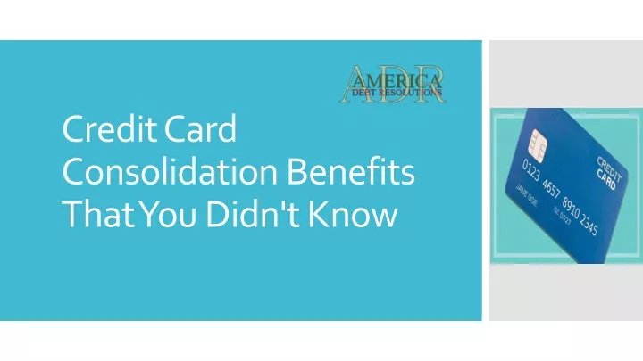 credit card consolidation benefits that you didn t know