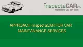 a pp r o a c h i n s p e c t a c a r f o r c a r maintanance service s