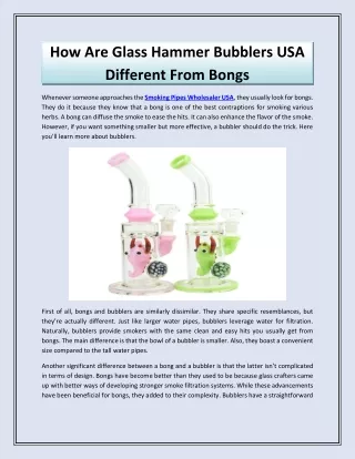 how are glass hammer bubblers usa different from