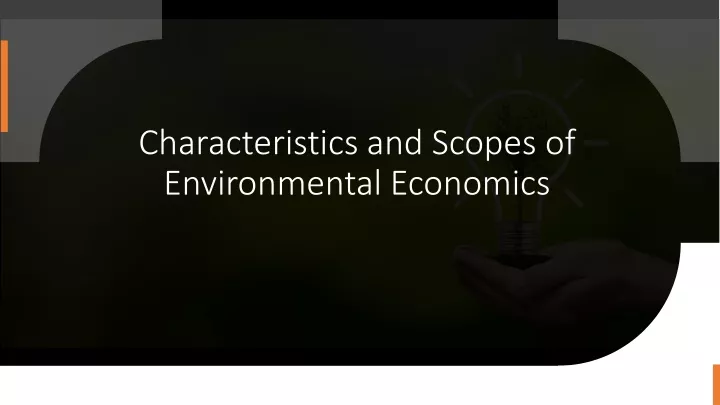 characteristics and scopes of environmental economics