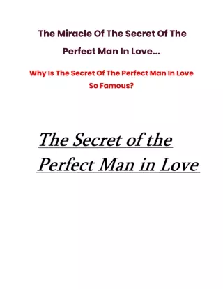 The Miracle Of The Secret Of The Perfect Man In Love