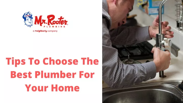 tips to choose the best plumber for your home