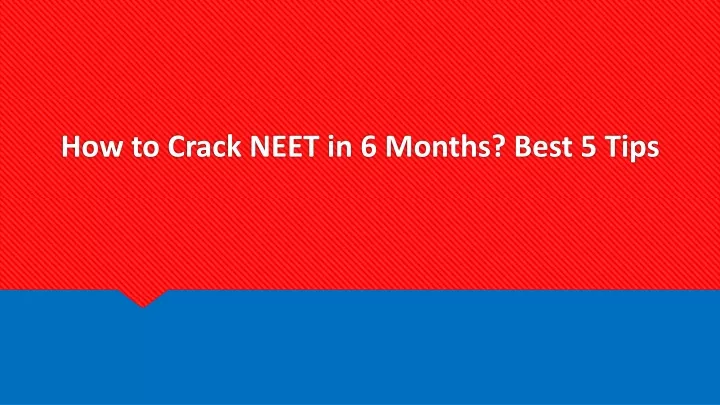 how to crack neet in 6 months best 5 tips