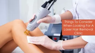 Things to Consider When Looking for A Laser Hair Removal Clinic